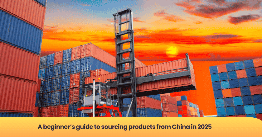 A beginner's guide to sourcing products from China in 2025